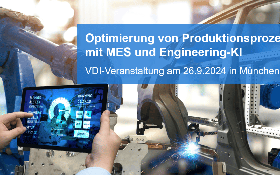 Engineering-KI und MES – VDI-Veranstaltung zur Optimierung von Produktionsprozessen