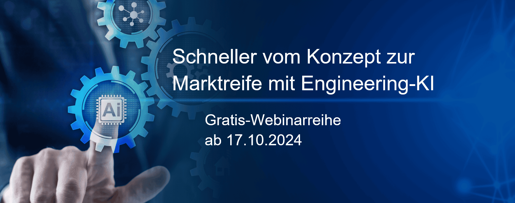 Banner Webinarreihe Schneller vom Konzept zur Marktreife mit Engineering-KI 2024